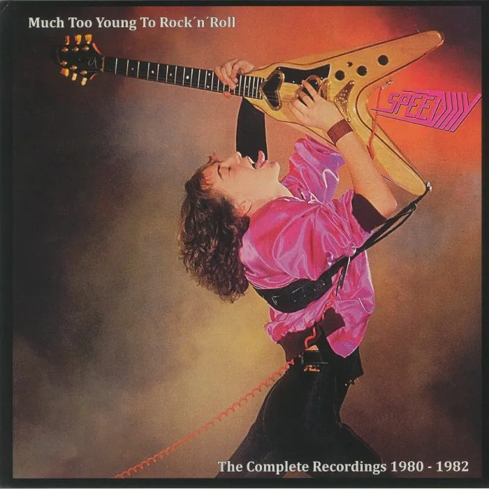 SPEEDY — Much Too Young To Rock N Roll: The Complete Recordings 1980-1982