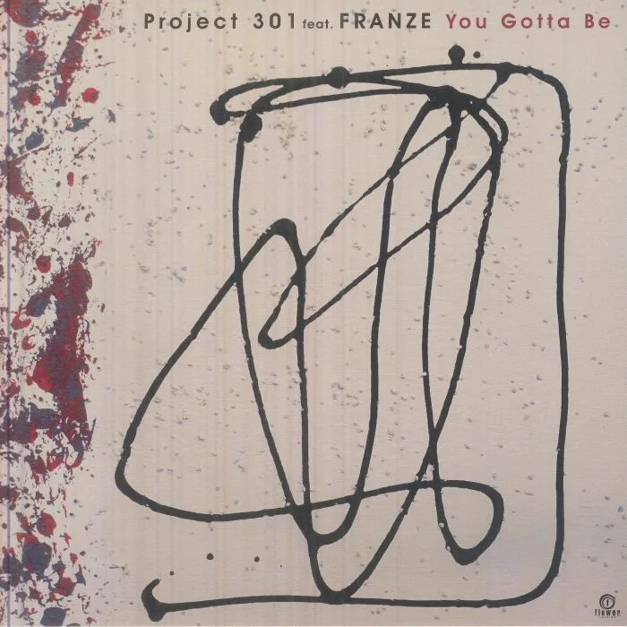 PROJECT 301 feat FRANZE — You Gotta Be