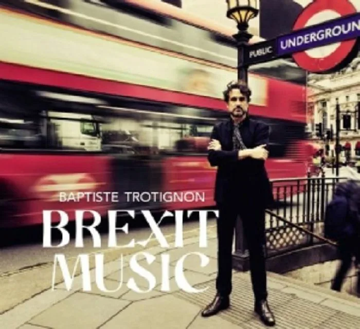 Baptiste TROTIGNON — Brexit Music