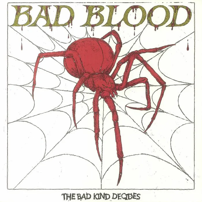 BAD BLOOD — The Bad Kind Decides