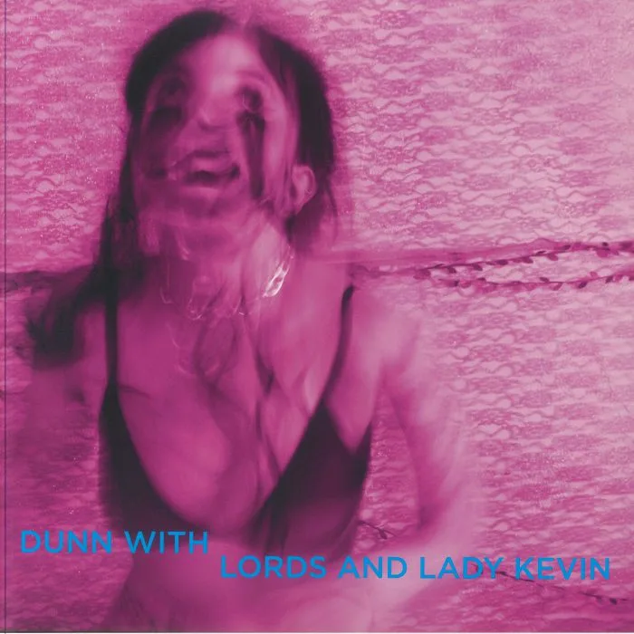 DUNN / LORDS & LADY KEVIN — Last Days At Hot Slit