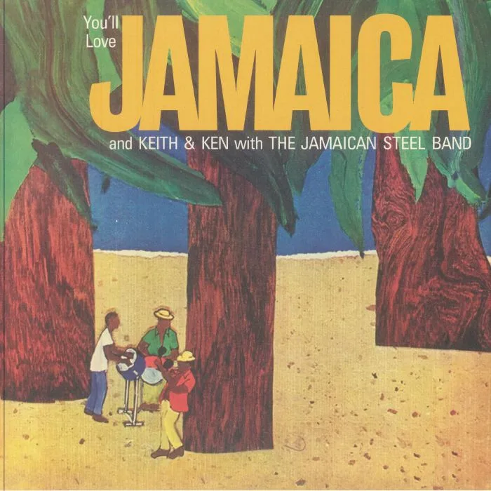 KEITH & KEN with THE JAMAICAN STEEL BAND — You'll Love Jamaica (reissue)