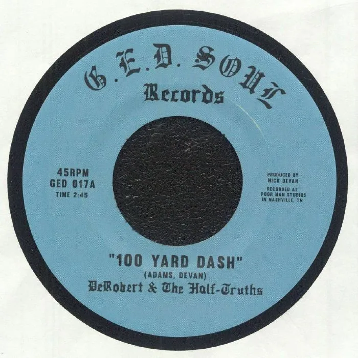 DeROBERT & THE HALF TRUTHS — 100 Yard Dash