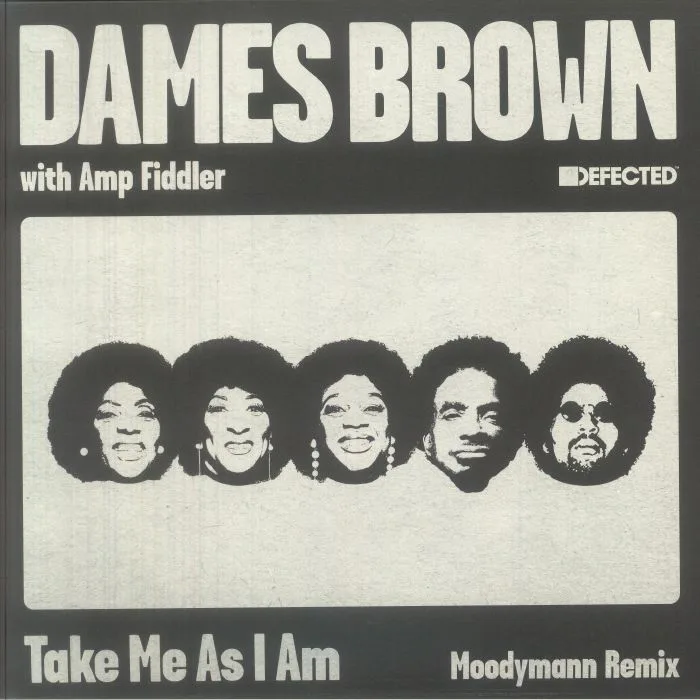 Лицевая сторона обложки — DAMES BROWN with AMP FIDDLER — Take Me As I Am (Moodymann remix)