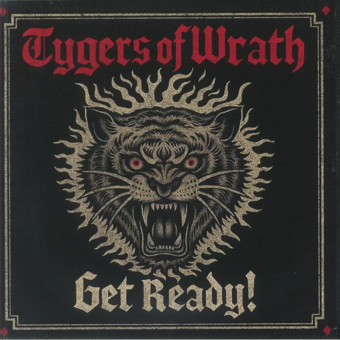 TYGERS OF WRATH — Get Ready!
