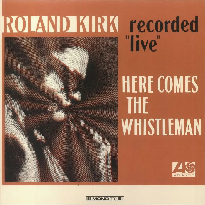 Roland KIRK — Here Comes The Whistleman