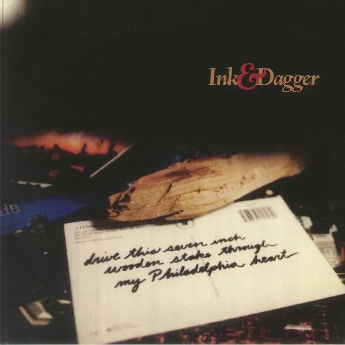 INK & DAGGER — Drive This Seven Inch Wooden Stake Through My Philadelphia Heart (remastered)