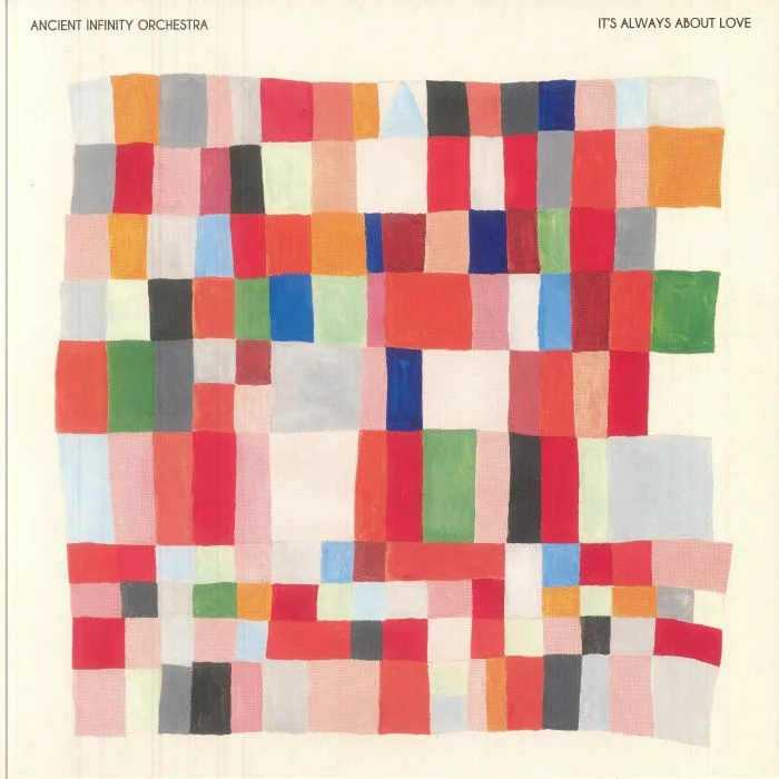 ANCIENT INFINITY ORCHESTRA — It's Always About Love