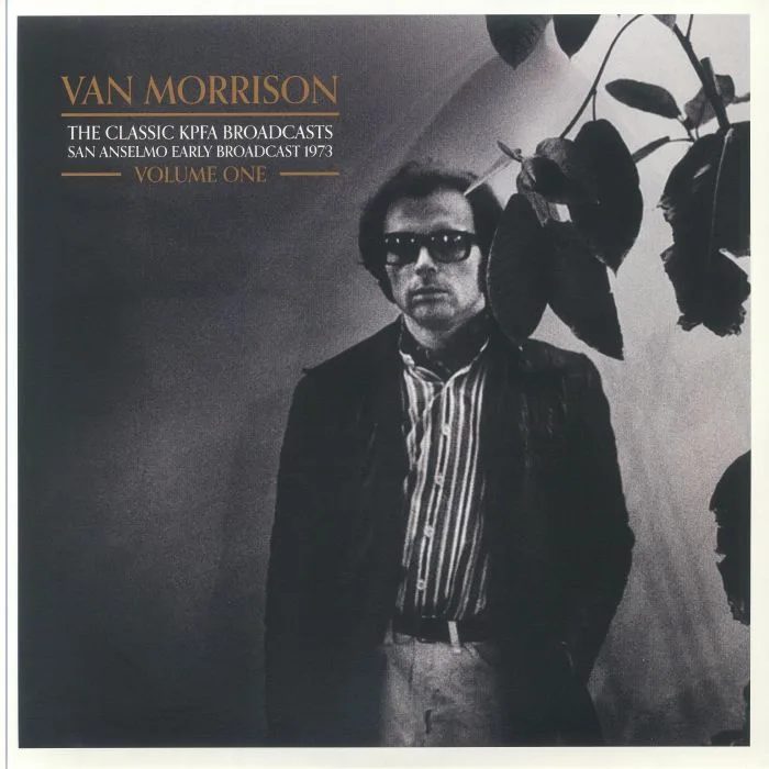 Van MORRISON — The Classic KPFA Broadcasts: San Anselmo Broadcast 1973 Volume One
