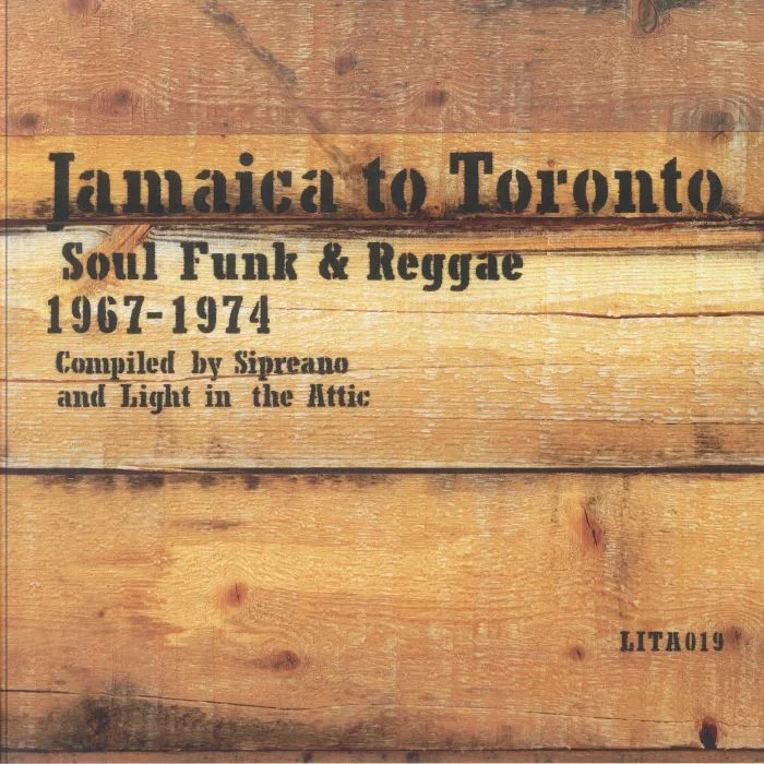 SIPREANO / LIGHT IN THE ATTIC / VARIOUS — Jamaica To Toronto: Soul Funk & Reggae 1967-1974 (reissue) (Record Store Day Black Friday RSD 2024)