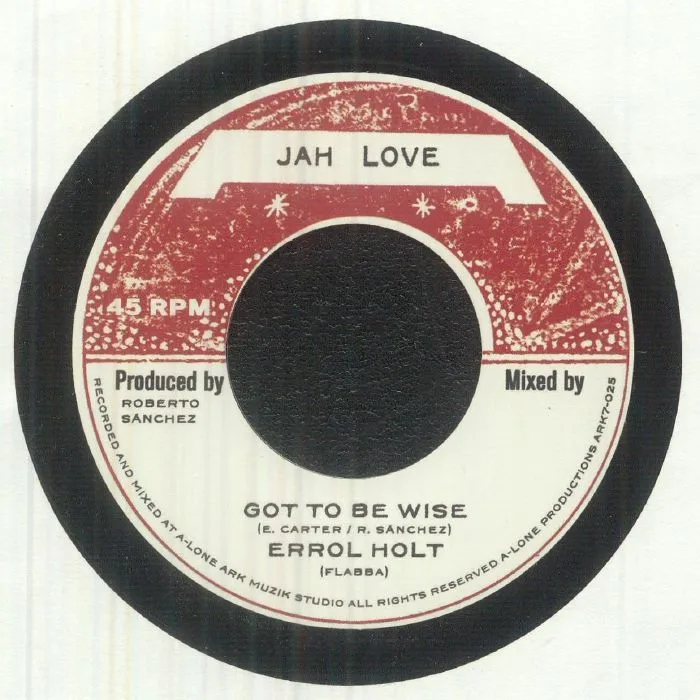 Errol HOLT / LONE ARK RIDDIM FORCE — Got To Be Wise