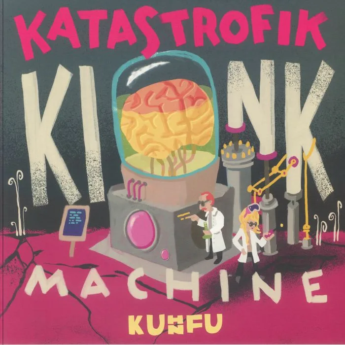 KUHN FU — Katastrofik Kink Machine