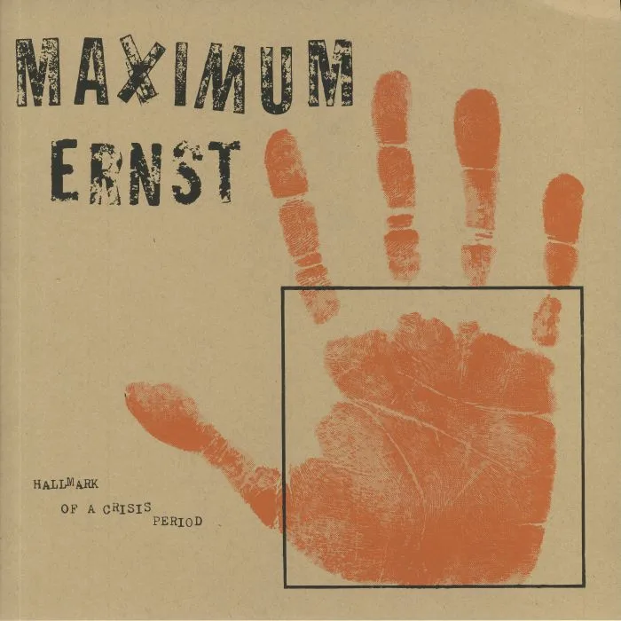 MAXIMUM ERNST — Hallmark Of A Crisis Period