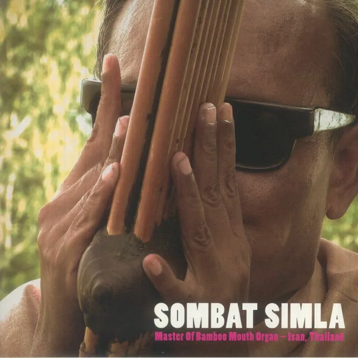 Sombat SIMLA — Master Of Bamboo Mouth Organ Isan Thailand