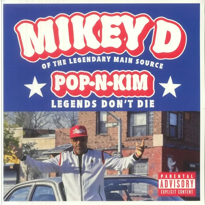 MIKEY D — Of The Legendary Main Source POP-N-KIM: Legends Don't Die