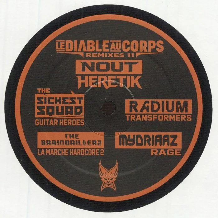 NOUT HERETIK / RADIUM / MYDRIAZZ / SICKEST SQUAD / The BRAINDRILLERS — Le Diable Au Corps Remixes 11