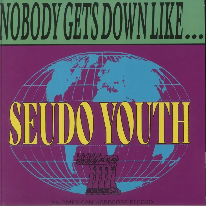 SEUDO YOUTH — Nobody Gets Down Like Seudo Youth