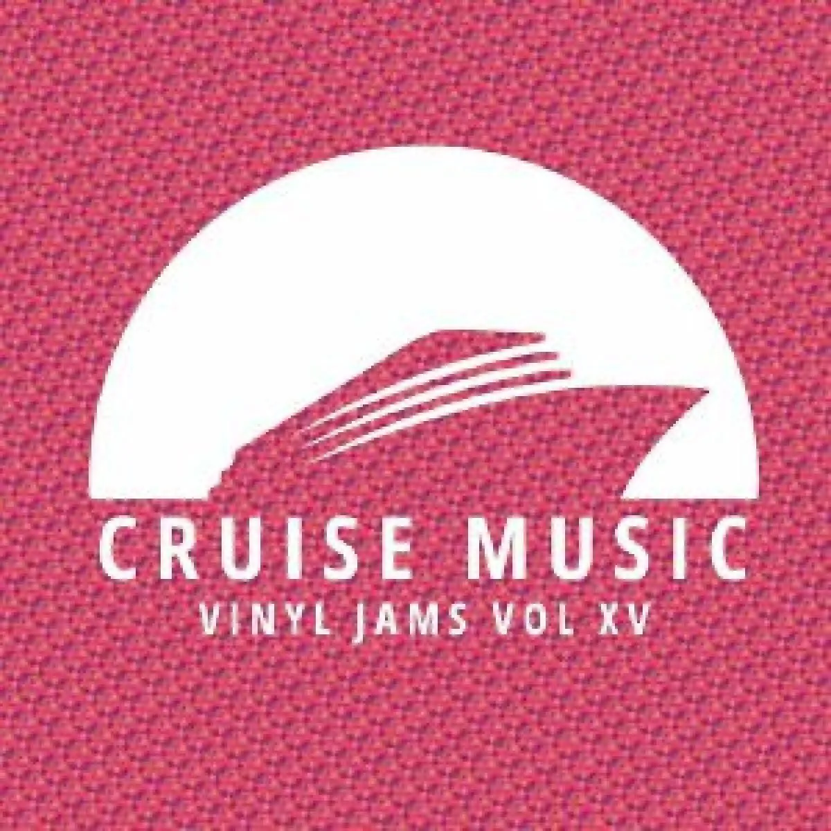 Front cover — Keller / Mirko & Meex / Oliver Knight / Angelala / Dino Dz — Cruise Music Vinyl Jams Vol XV