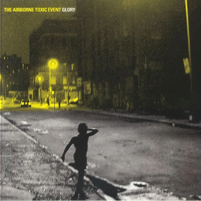 The AIRBORNE TOXIC EVENT — Glory