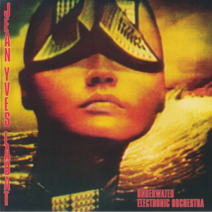 Jean Yves LABAT — Underwater Electronic Orchestra (reissue)
