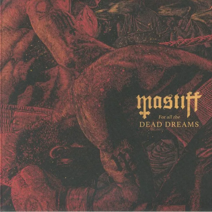 MASTIFF — For All The Dead Dreams