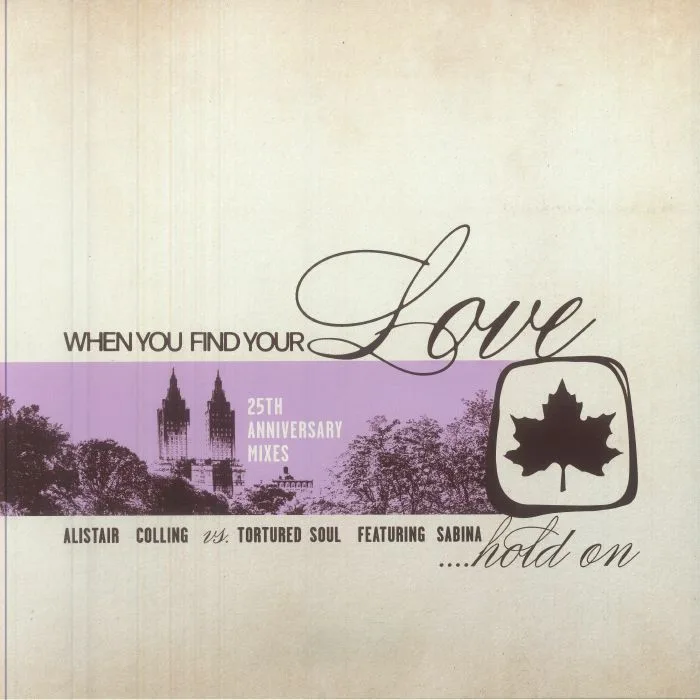 Лицевая сторона обложки — Alistair COLLING vs TORTURED SOUL feat SABINA — When You Find Your Love Hold On (remixes) (25th Anniversary Edition)