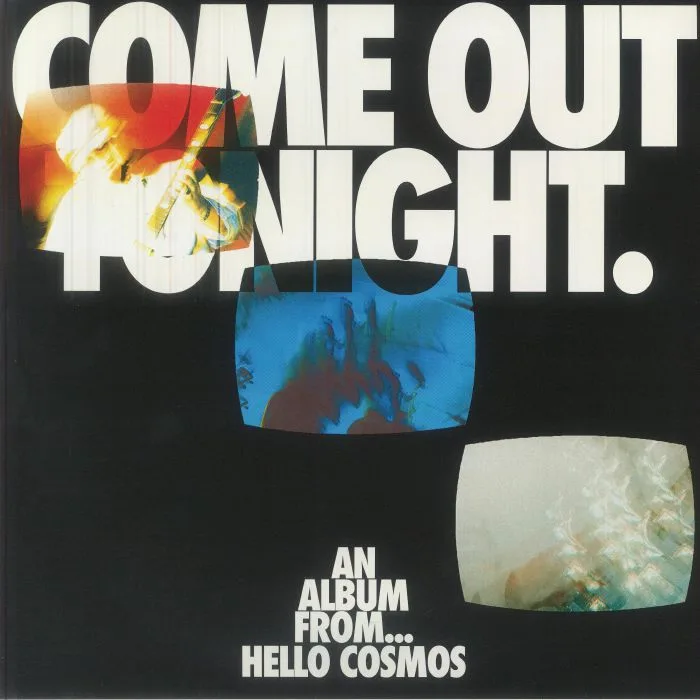 HELLO COSMOS — Come Out Tonight