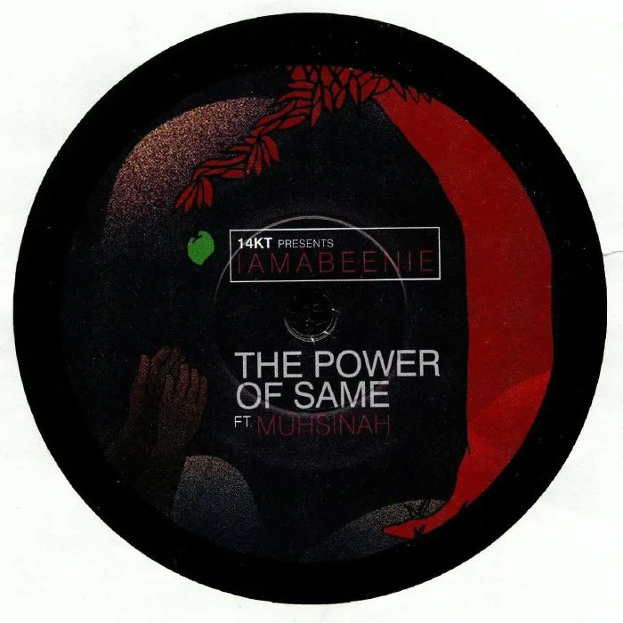 14KT presents IAMABEENIE feat MUHSINAH — The Power Of Same