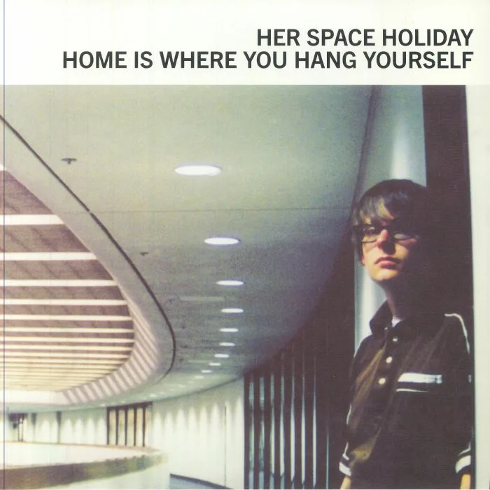 HER SPACE HOLIDAY — Home Is Where You Hang Yourself