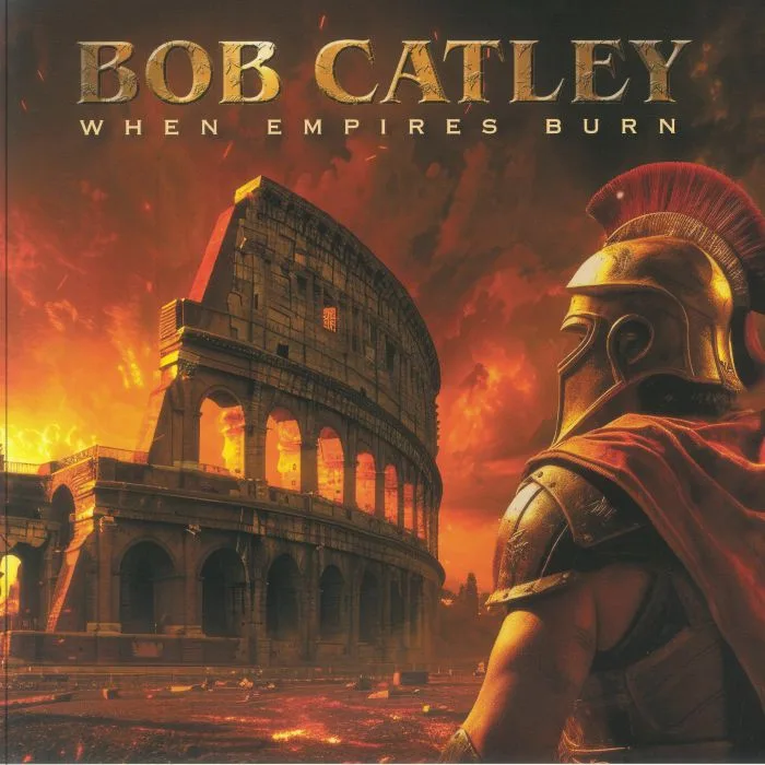 Bob CATLEY — When Empires Burn (reissue)