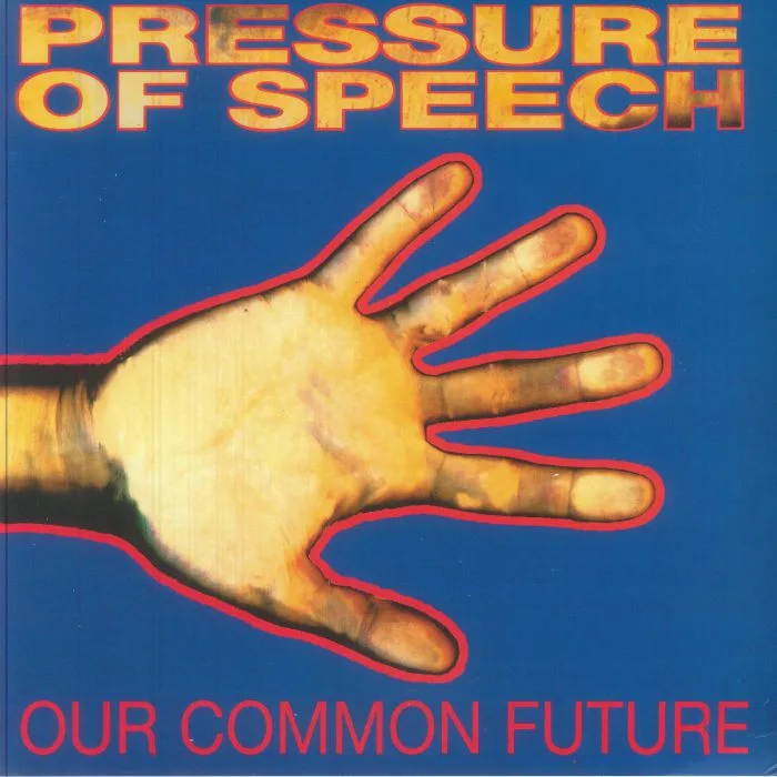 PRESSURE OF SPEECH — Our Common Past Our Common Future