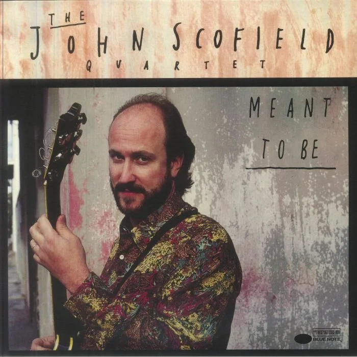 The JOHN SCOFIELD QUARTET — Meant To Be (Blue Note Classic Vinyl Edition)