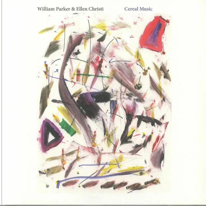 William PARKER / ELLEN CHRISTI — Cereal Music