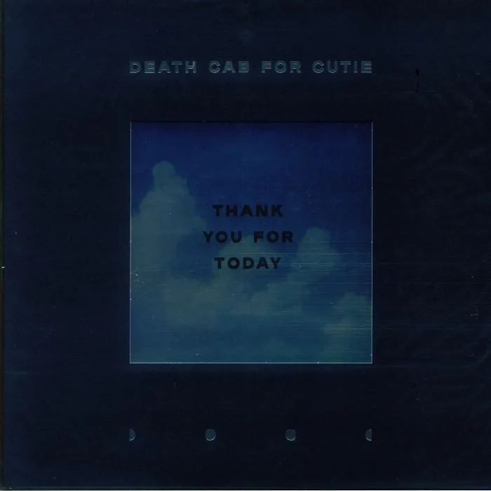 DEATH CAB FOR CUTIE — Thank You For Today