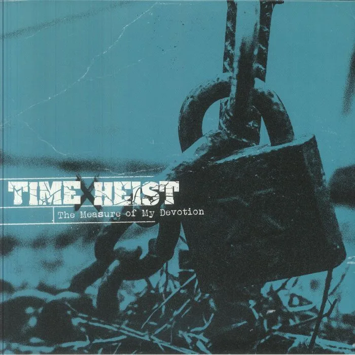 TIME HEIST — The Measure Of My Devotion