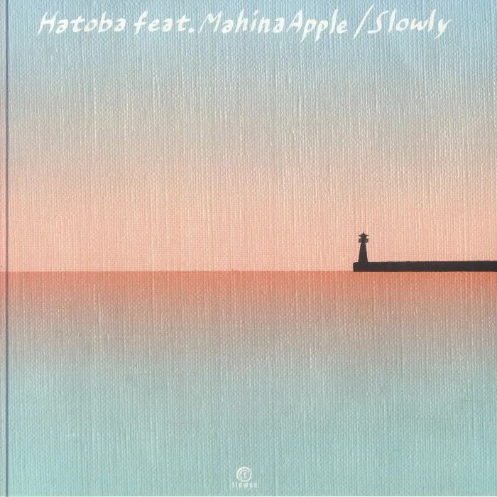 SLOWLY feat MAHINA APPLE — Hatoba