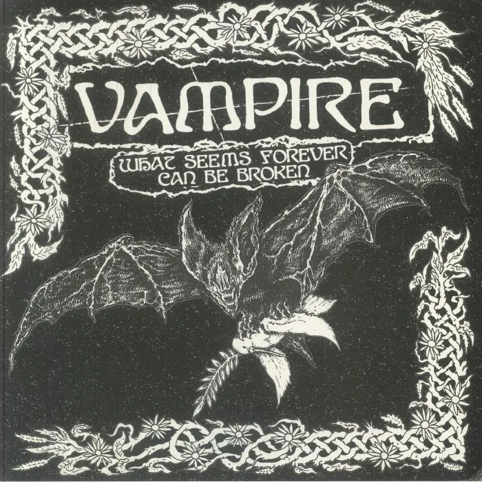 VAMPIRE — What Seems Forever Can Be Broken