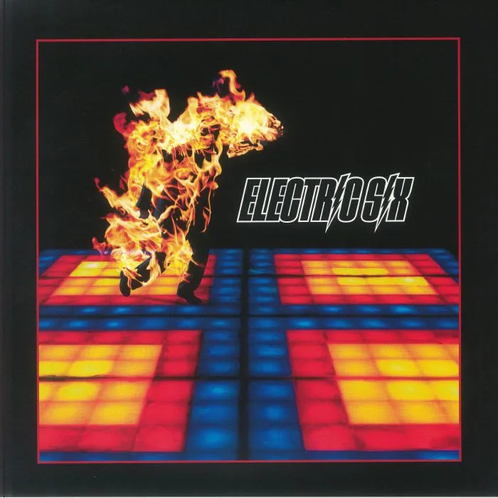 ELECTRIC SIX — Fire (remastered)