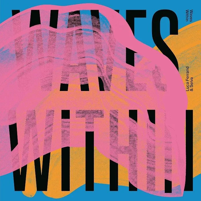 Front cover — Luca FERRAND / SELVA — Waves Within EP