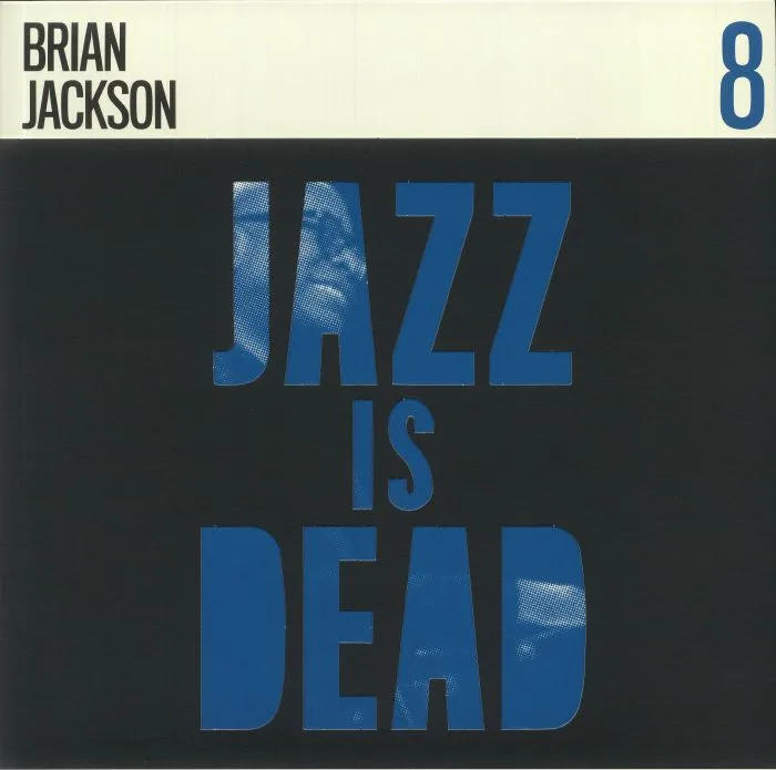 Brian JACKSON / ALI SHAHEED MUHAMMAD / ADRIAN YOUNGE — Jazz Is Dead 8