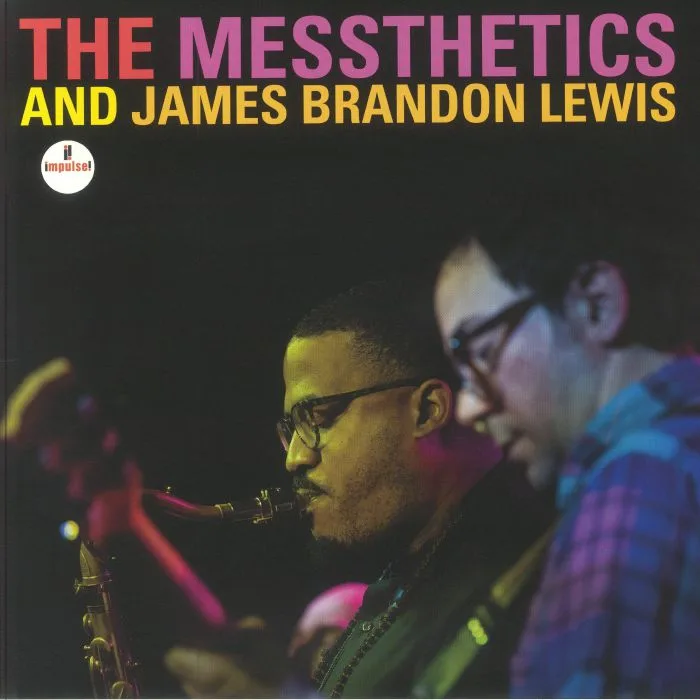 The MESSTHETICS / JAMES BRANDON LEWIS — The Messthetics & James Brandon Lewis