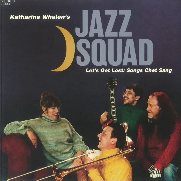 KATHARINE WHALEN'S JAZZ SQUAD — Let's Get Lost: Songs Chet Sang