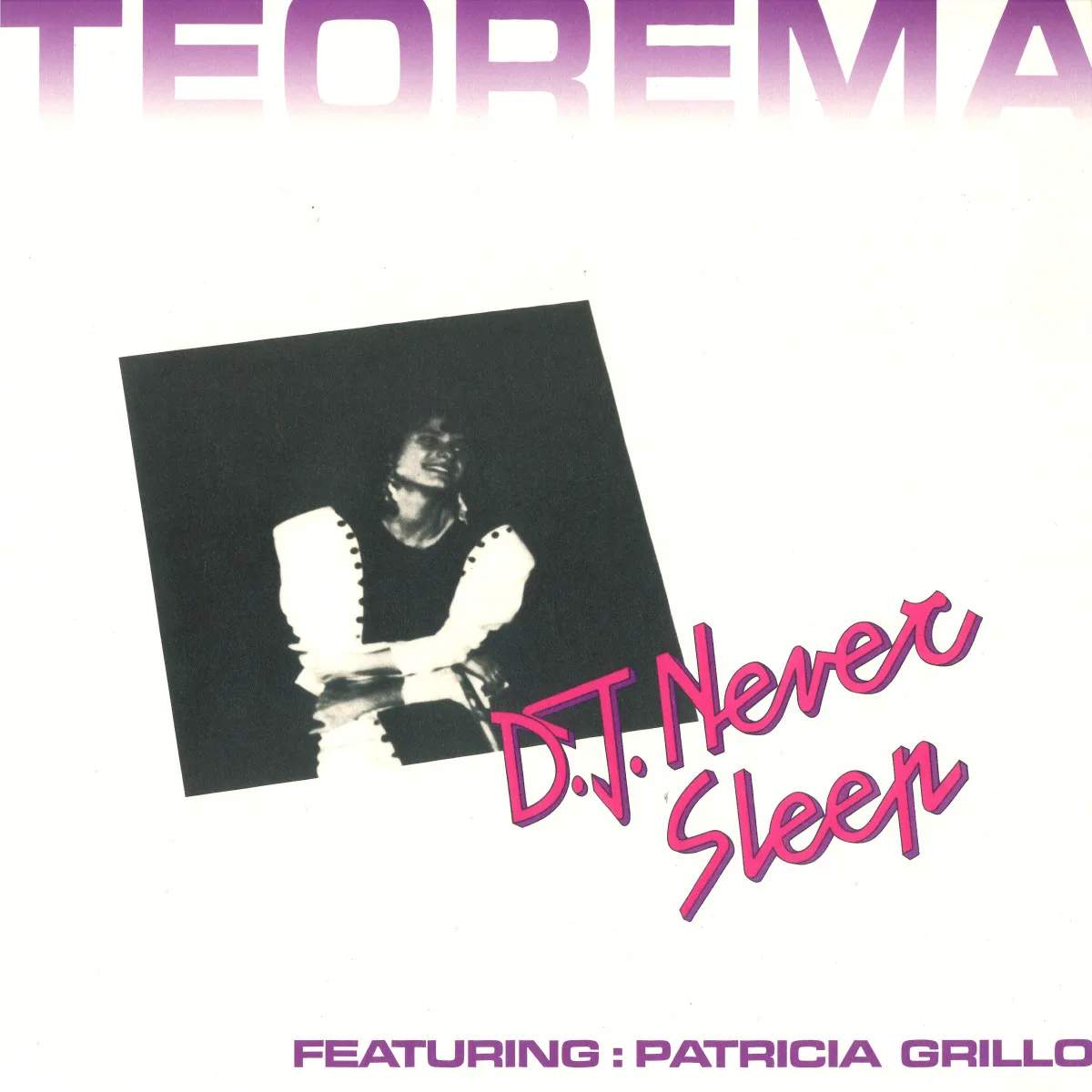 Лицевая сторона обложки — D.j. Never Sleepfeat.Patricia Grillo — Teorema