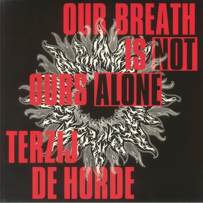 TERZIJ DE HORDE — Our Breath Is Not Ours Alone