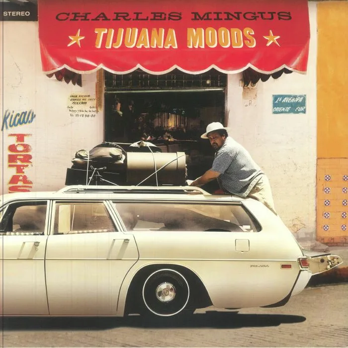 Charles MINGUS — Tijuana Moods (reissue)