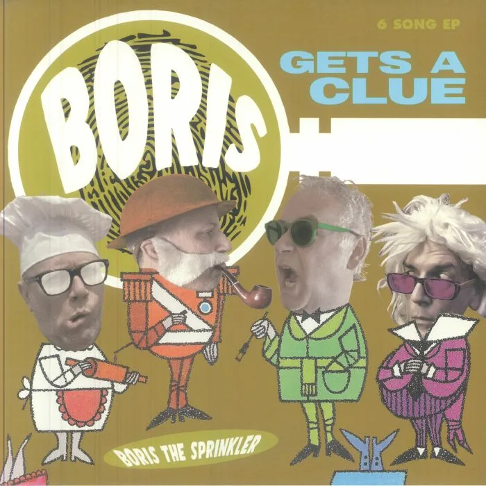 BORIS THE SPRINKLER — Gets A Clue