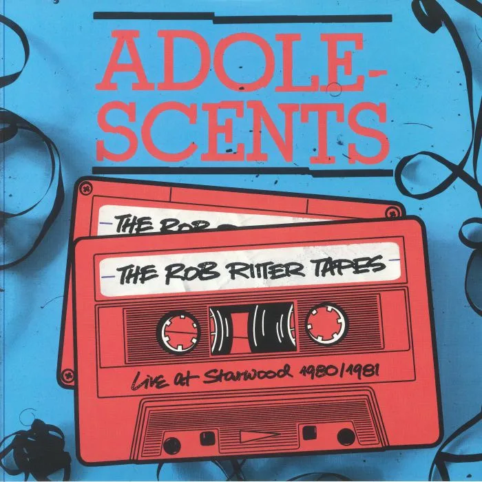ADOLESCENTS — The Rob Ritter Tapes: Live At Starwood 1980-1981