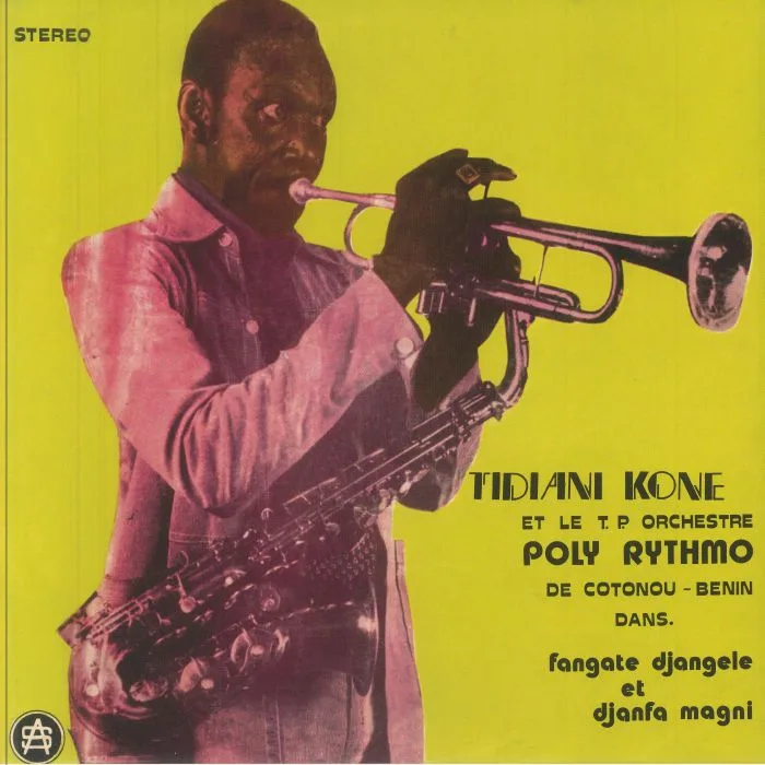 Tidiani KONE / TP ORCHESTRE POLY RYTHMO — Tidiani Kone Et Le TP Orchestre Poly Rythmo De Cotonou Benin Fangate Djangele Et Djanfa Magni (reissue)