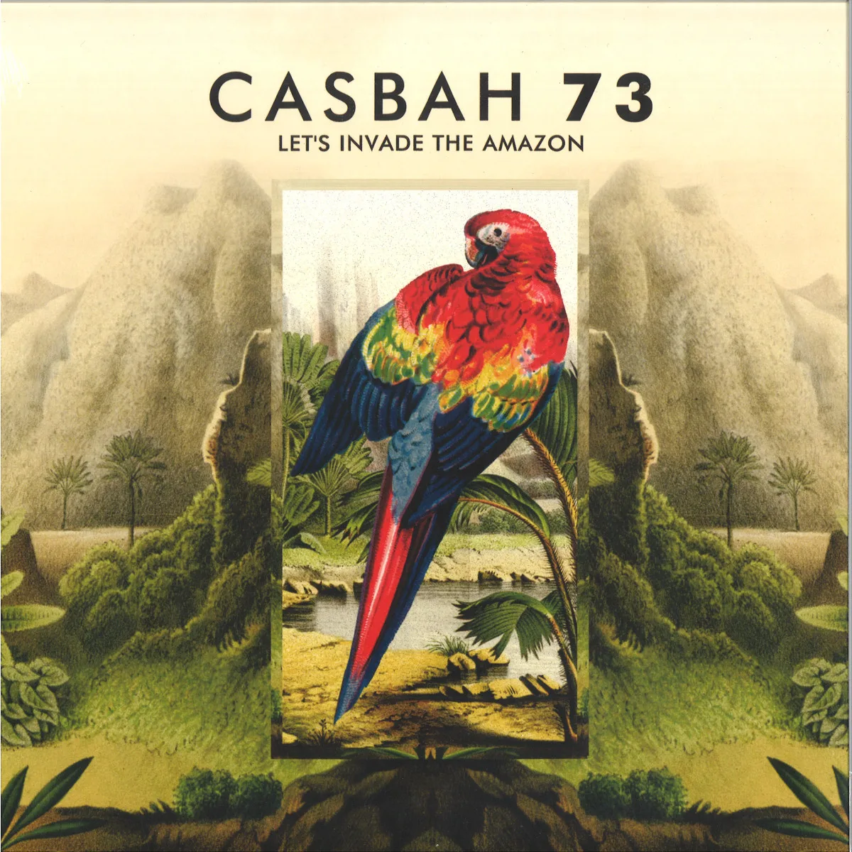 Casbah 73 — Let's Invade the Amazon