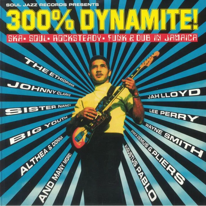 VARIOUS — Soul Jazz Records Presents 300% Dynamite! Ska Soul Rocksteady Funk & Dub In Jamaica (reissue)